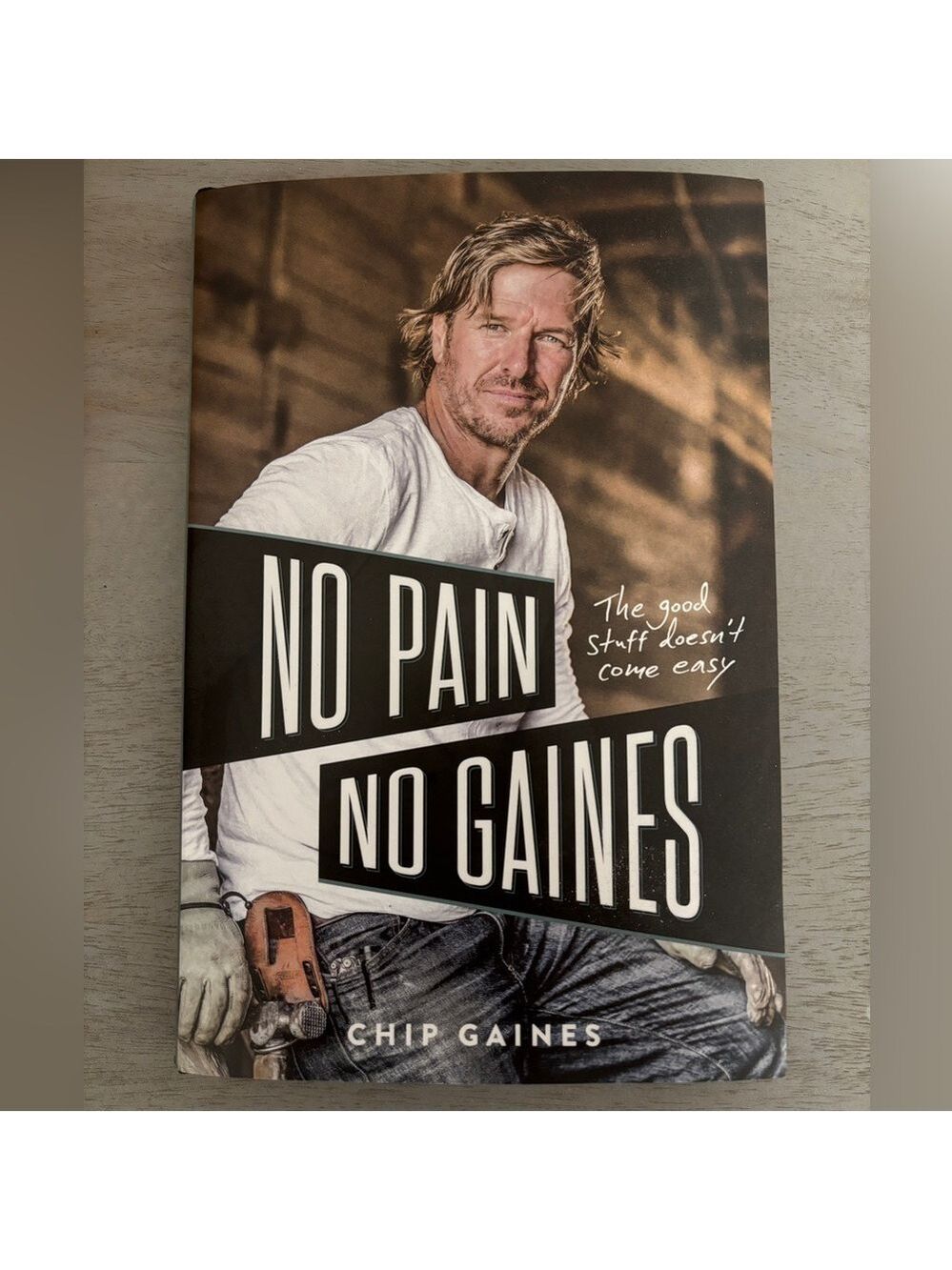 No Pain No Gaines Book by Chip Gaines
